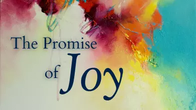 Text The Promise of Joy over a painting by Jude Caisley using blues, red, oranges and yellows