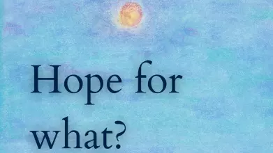 Artwork of a sunrise on a blue background with the text Hope for what? Exploring the new creation.